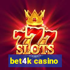 bet4k casino